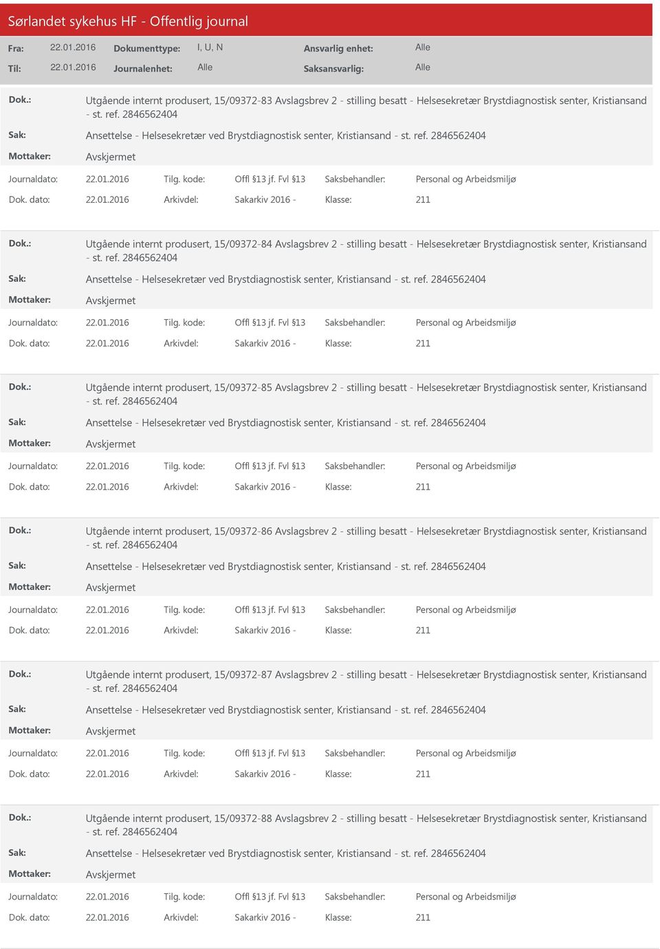 2846562404 tgående internt produsert, 15/0937284 Avslagsbrev 2 stilling besatt Helsesekretær Brystdiagnostisk senter, Kristiansand st. ref.