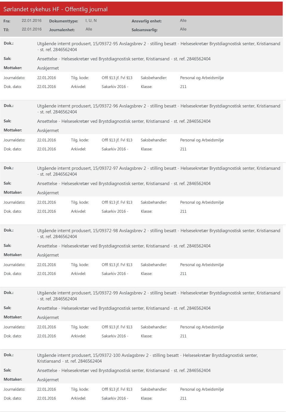 2846562404 tgående internt produsert, 15/0937296 Avslagsbrev 2 stilling besatt Helsesekretær Brystdiagnostisk senter, Kristiansand st. ref.