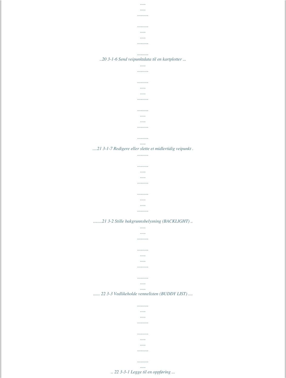 ...21 3-2 Stille bakgrunnsbelysning (BACKLIGHT).