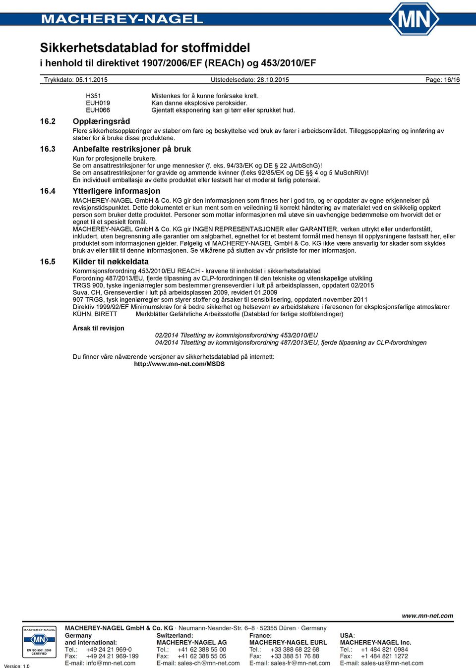 94/33/EK og DE 22 JArbSchG)! Se om ansattrestriksjoner for gravide og ammende kvinner (f.eks 92/85/EK og DE 4 og 5 MuSchRiV)!