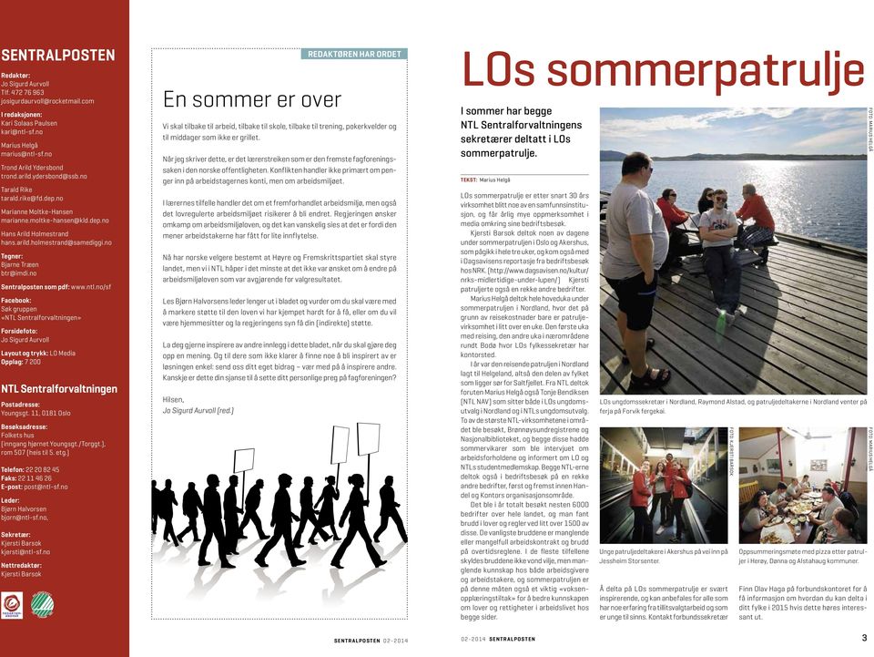no Tegner: Bjarne Træen btr@imdi.no Sentralposten som pdf: www.ntl.