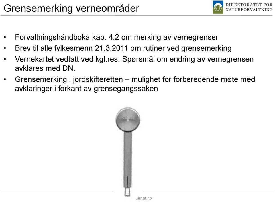 2011 om rutiner ved grensemerking Vernekartet vedtatt ved kgl.res.