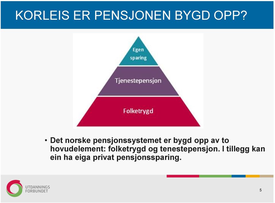 to hovudelement: folketrygd og