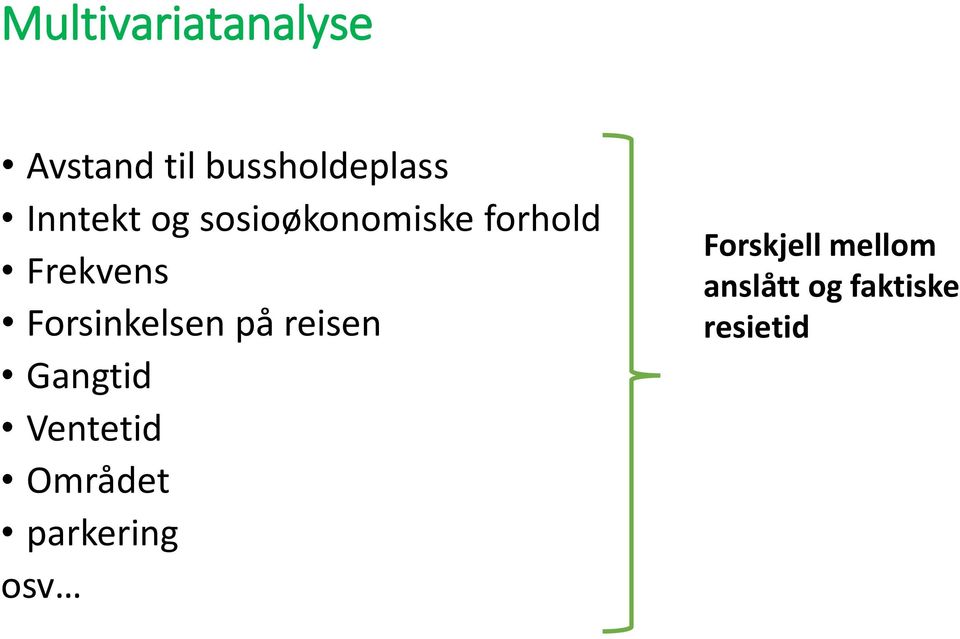 Forsinkelsen på reisen Gangtid Ventetid Området