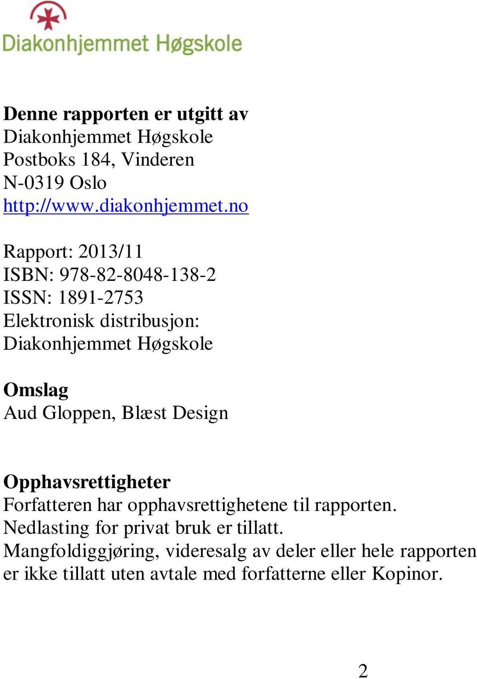 Gloppen, Blæst Design Opphavsrettigheter Forfatteren har opphavsrettighetene til rapporten.