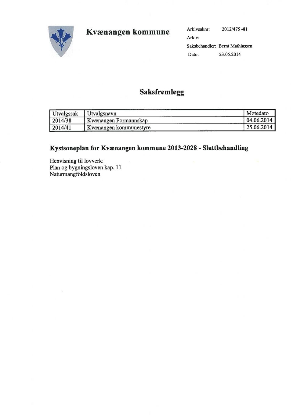 20 14 2014/41 Kvænangen kommunestyre 25.06.