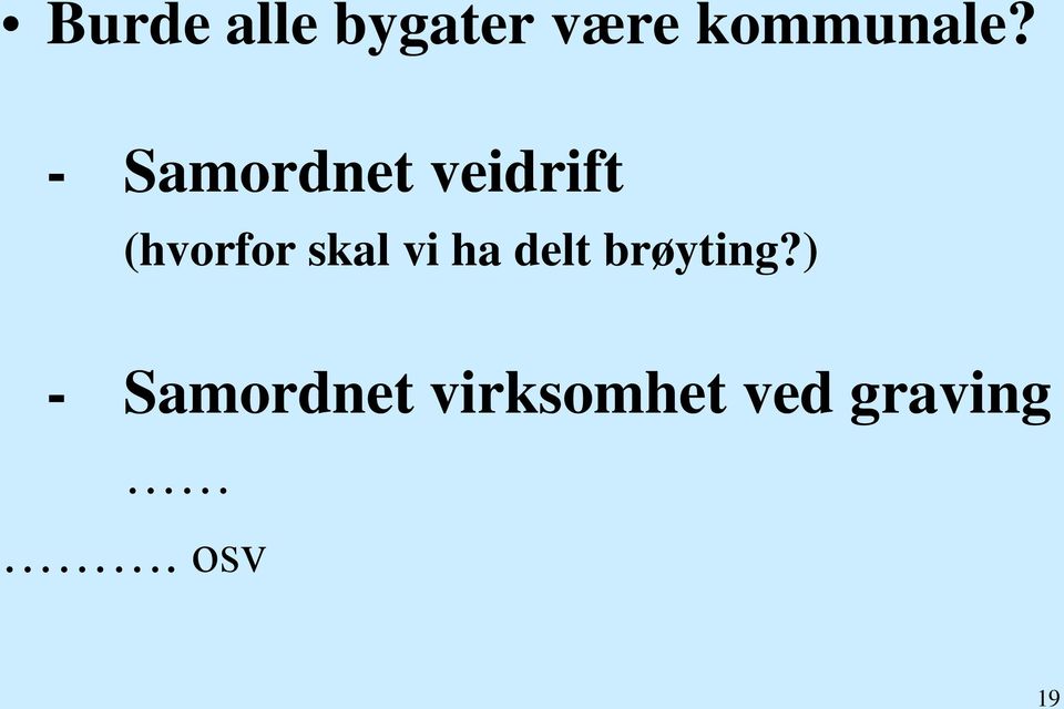 skal vi ha delt brøyting?