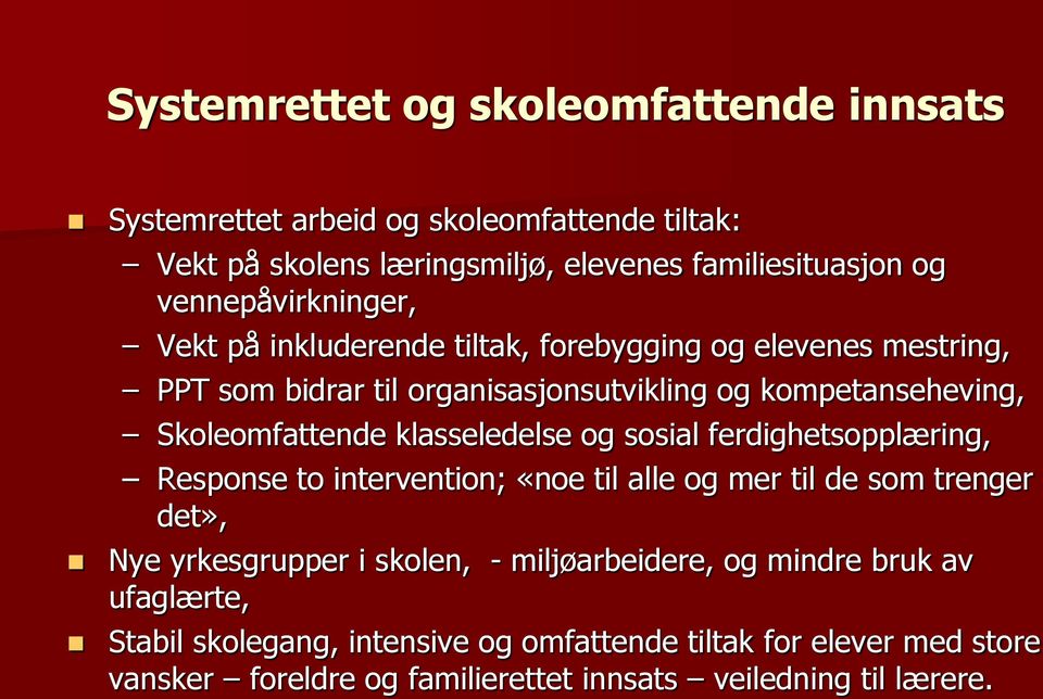 Skoleomfattende klasseledelse og sosial ferdighetsopplæring, Response to intervention; «noe til alle og mer til de som trenger det», Nye yrkesgrupper i