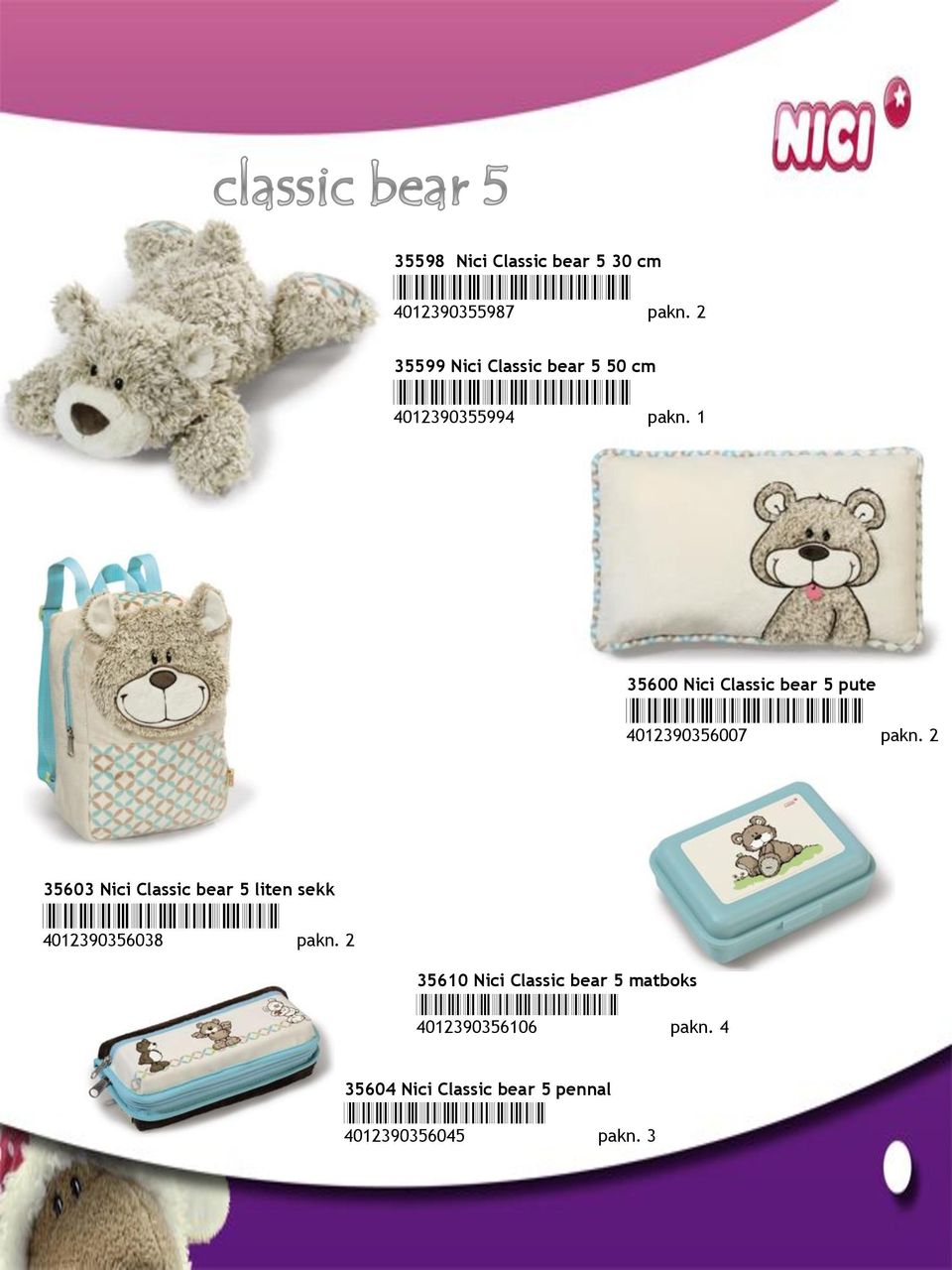 1 35600 Nici Classic bear 5 pute *4012390356007* 4012390356007 pakn.