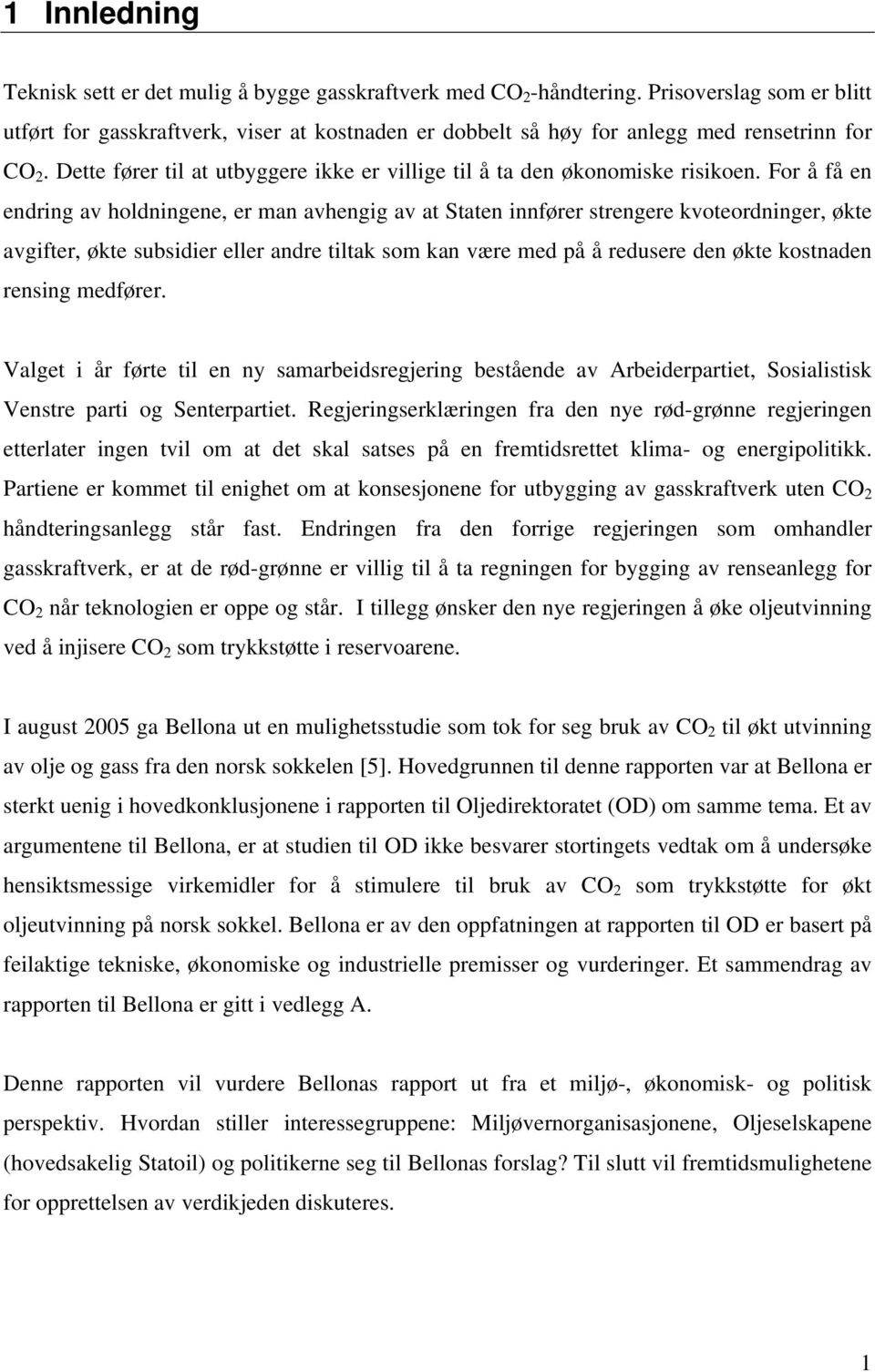 Dette fører til at utbyggere ikke er villige til å ta den økonomiske risikoen.