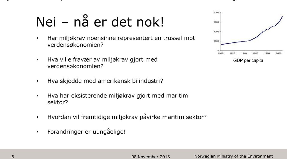 Hva ville fravær av miljøkrav gjort med verdensøkonomien?