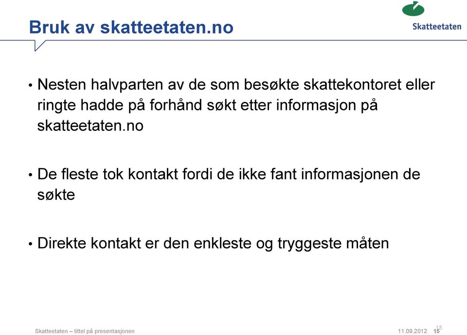 forhånd søkt etter informasjon på skatteetaten.