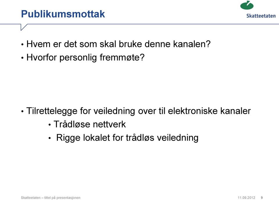 Tilrettelegge for veiledning over til elektroniske kanaler