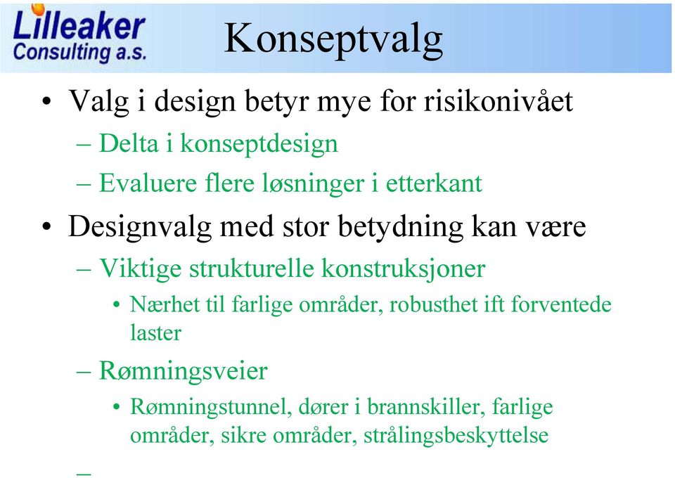 konstruksjoner Nærhet til farlige områder, robusthet ift forventede laster