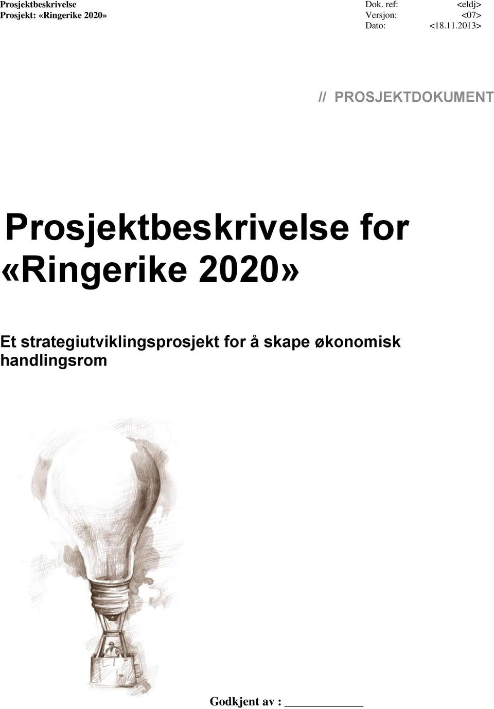 2020» Et strategiutviklingsprosjekt