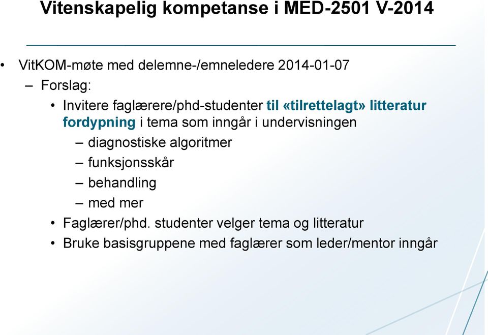 som inngår i undervisningen diagnostiske algoritmer funksjonsskår behandling med mer