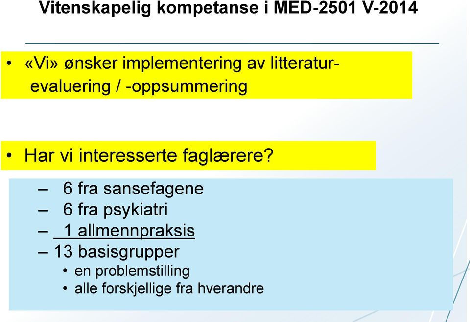 interesserte faglærere?