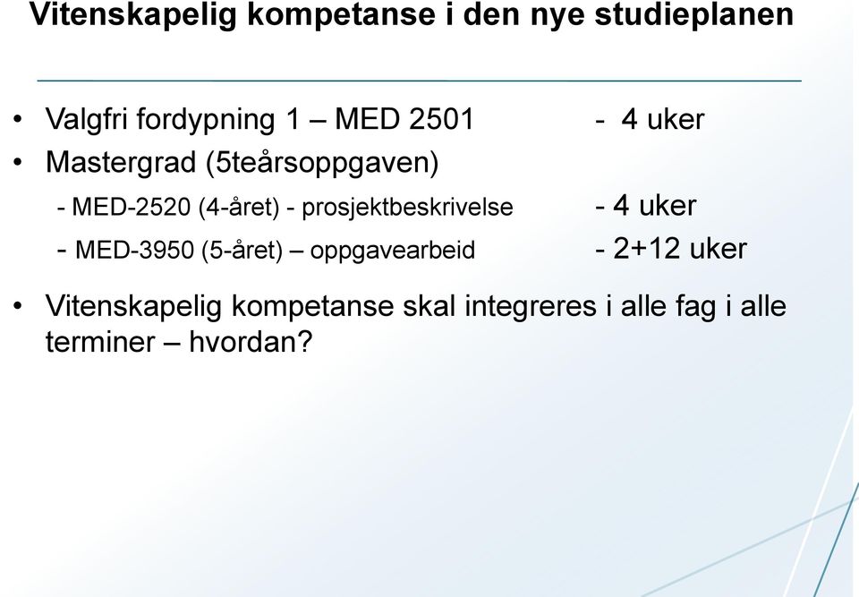 prosjektbeskrivelse - 4 uker - MED-3950 (5-året) oppgavearbeid - 2+12