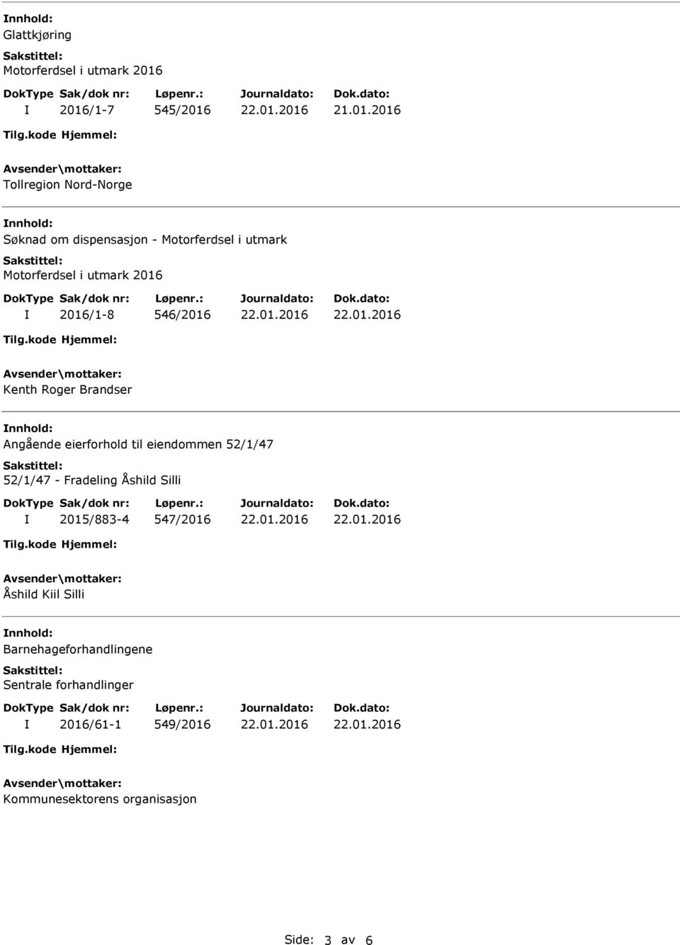 Angående eierforhold til eiendommen 52/1/47 52/1/47 - Fradeling Åshild Silli 2015/883-4 547/2016 Åshild Kiil