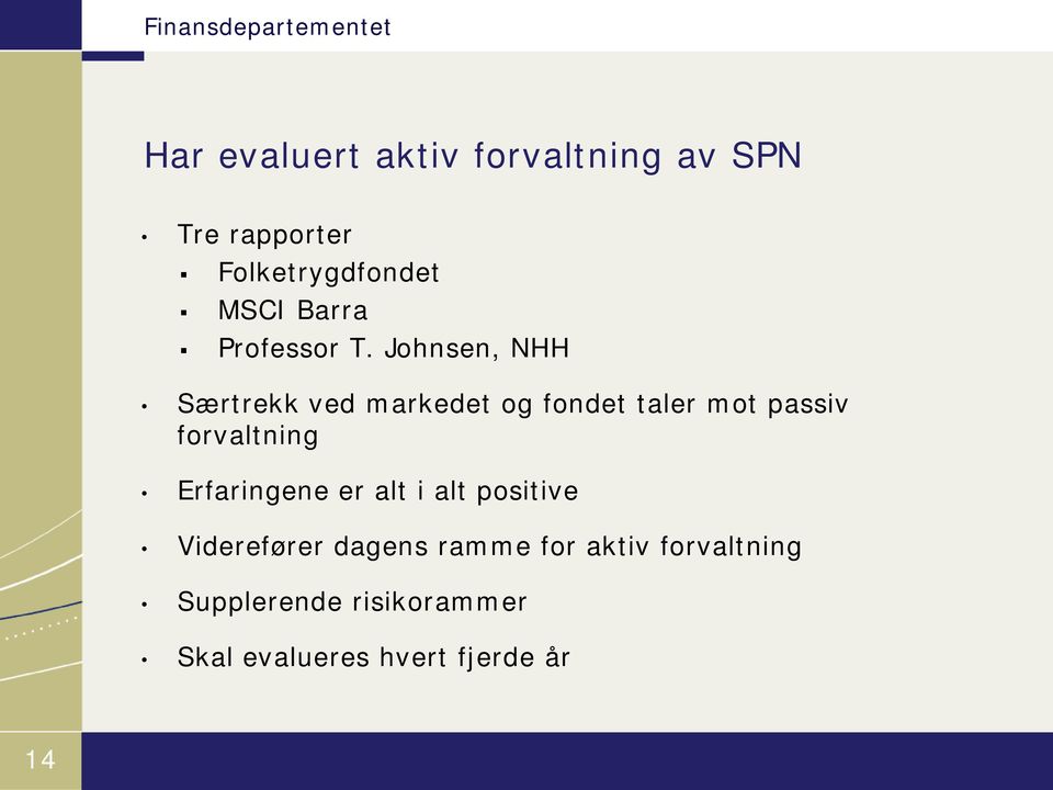 Johnsen, NHH Særtrekk ved markedet og fondet taler mot passiv forvaltning