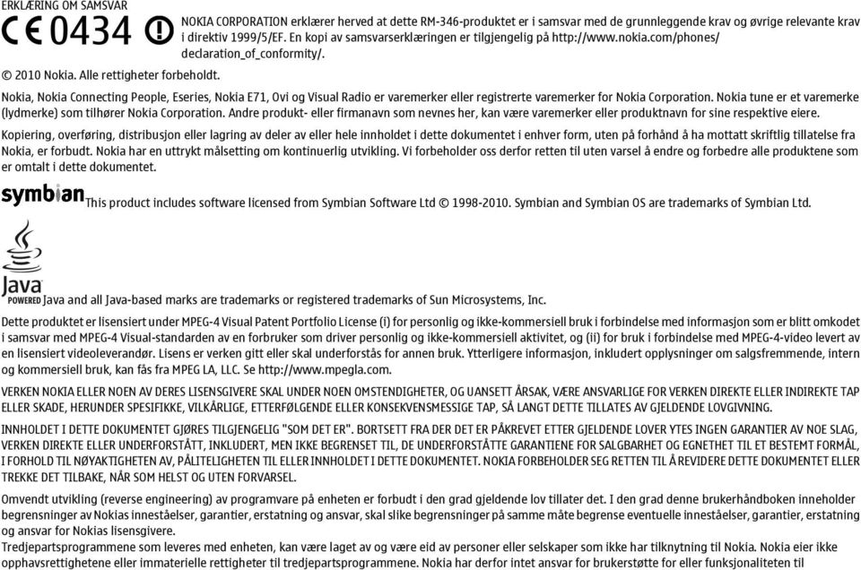 Nokia, Nokia Connecting People, Eseries, Nokia E71, Ovi og Visual Radio er varemerker eller registrerte varemerker for Nokia Corporation.