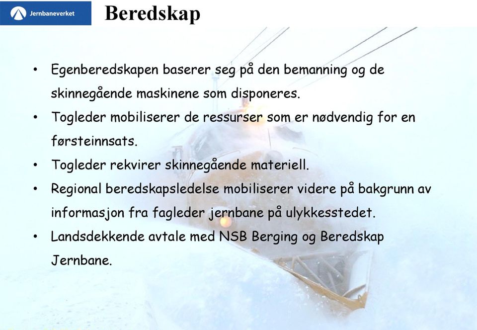 Togleder rekvirer skinnegående materiell.