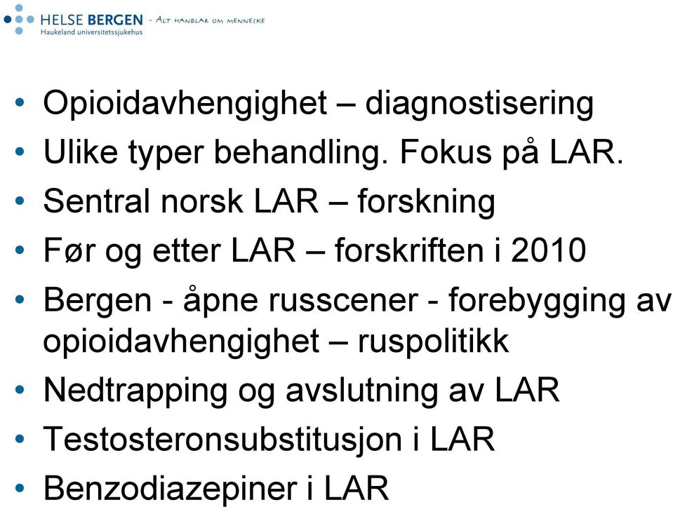 åpne russcener - forebygging av opioidavhengighet ruspolitikk