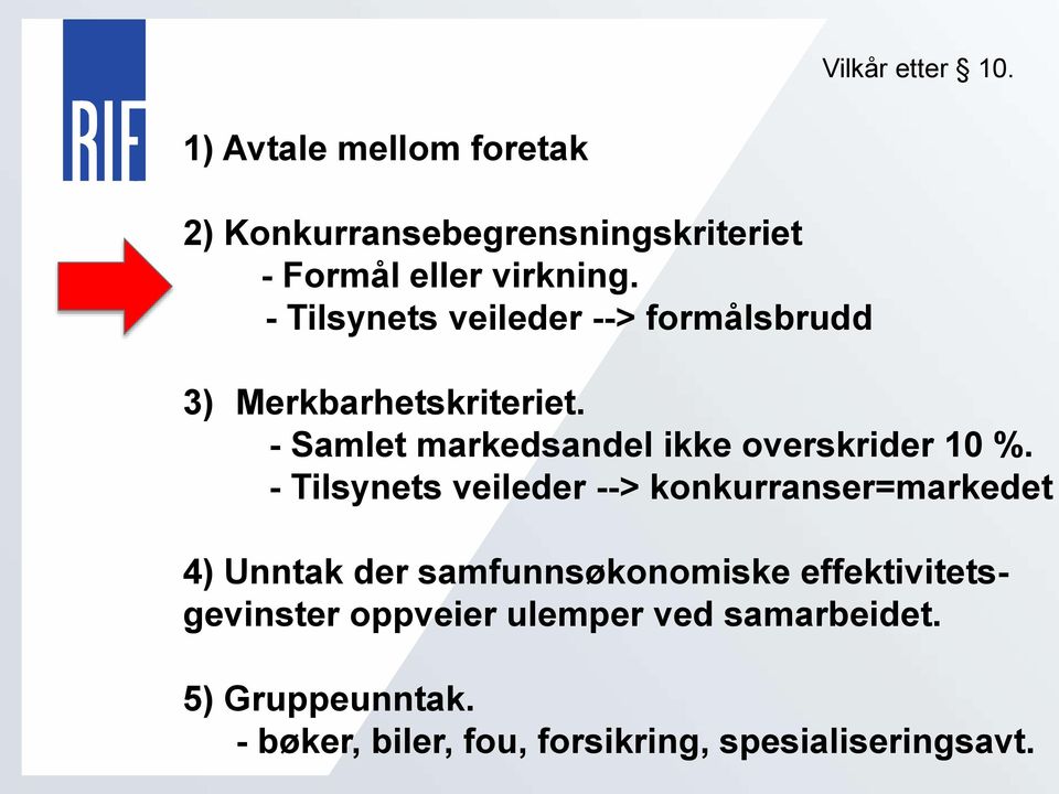 - Samlet markedsandel ikke overskrider 10 %.