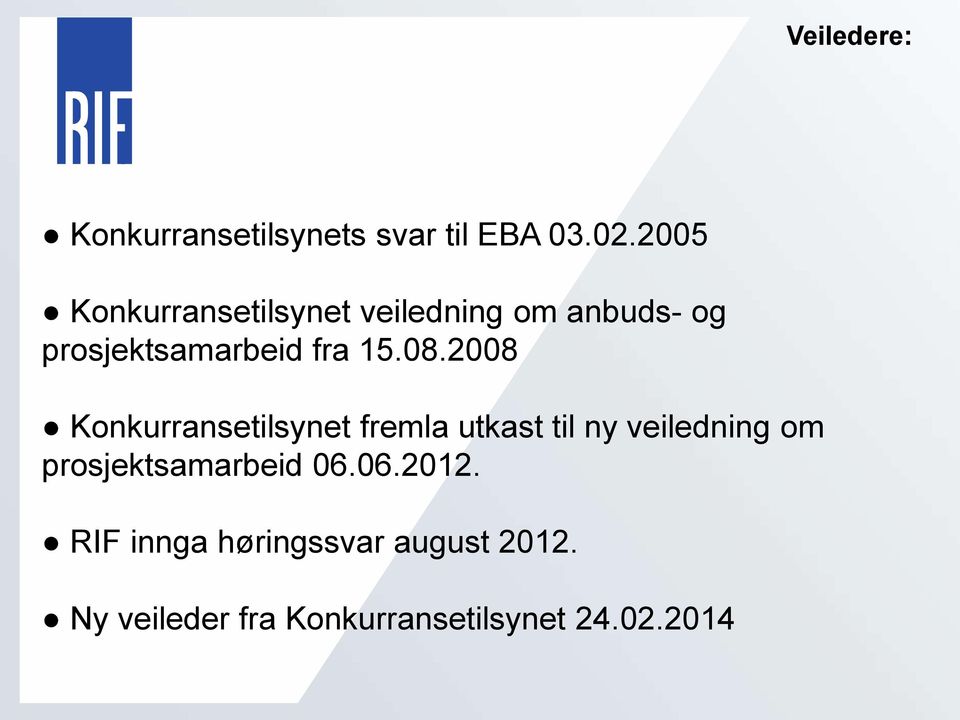 08.2008 Konkurransetilsynet fremla utkast til ny veiledning om