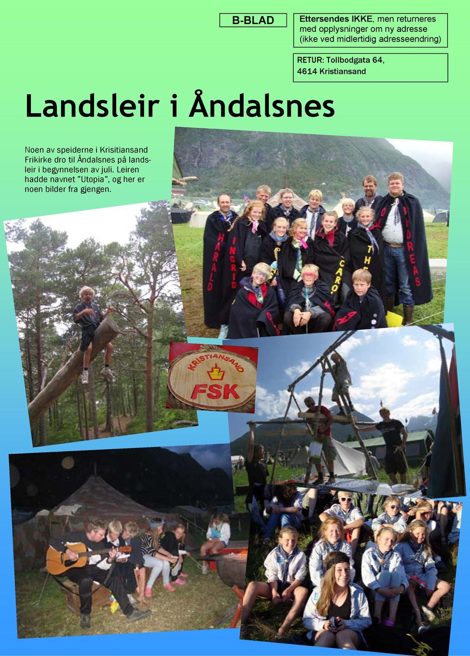 Åndalsnes Noen av speiderne i Krisitiansand Frikirke dro til Åndalsnes på