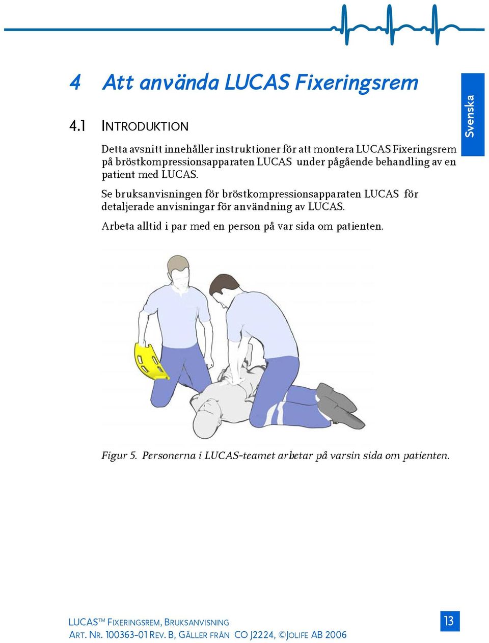 behandling av en patient med LUCAS.