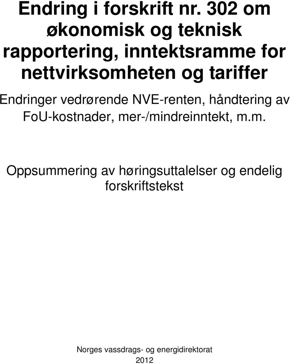 nettvirksomheten og tariffer Endringer vedrørende NVE-renten, håndtering av