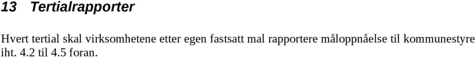 fastsatt mal rapportere