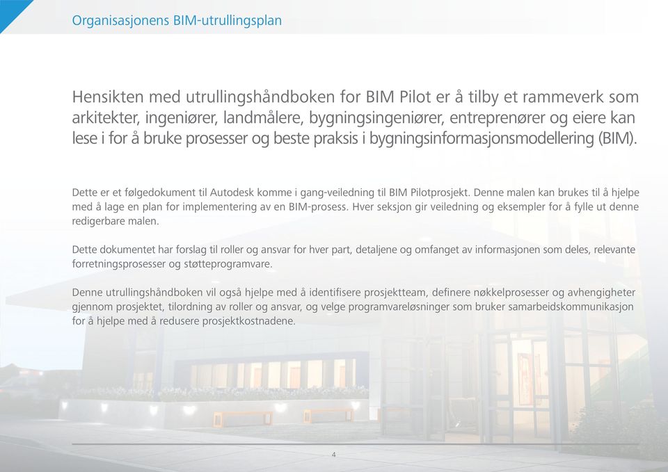 Denne malen kan brukes til å hjelpe med å lage en plan for implementering av en BIM-prosess. Hver seksjon gir veiledning og eksempler for å fylle ut denne redigerbare malen.