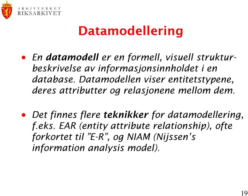 Datamodellen viser entitetstypene, deres attributter og relasjonene mellom dem.