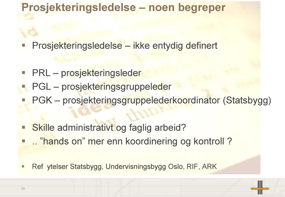 prosjekteringsgruppelederkoordinator (Statsbygg) Skille administrativt og faglig