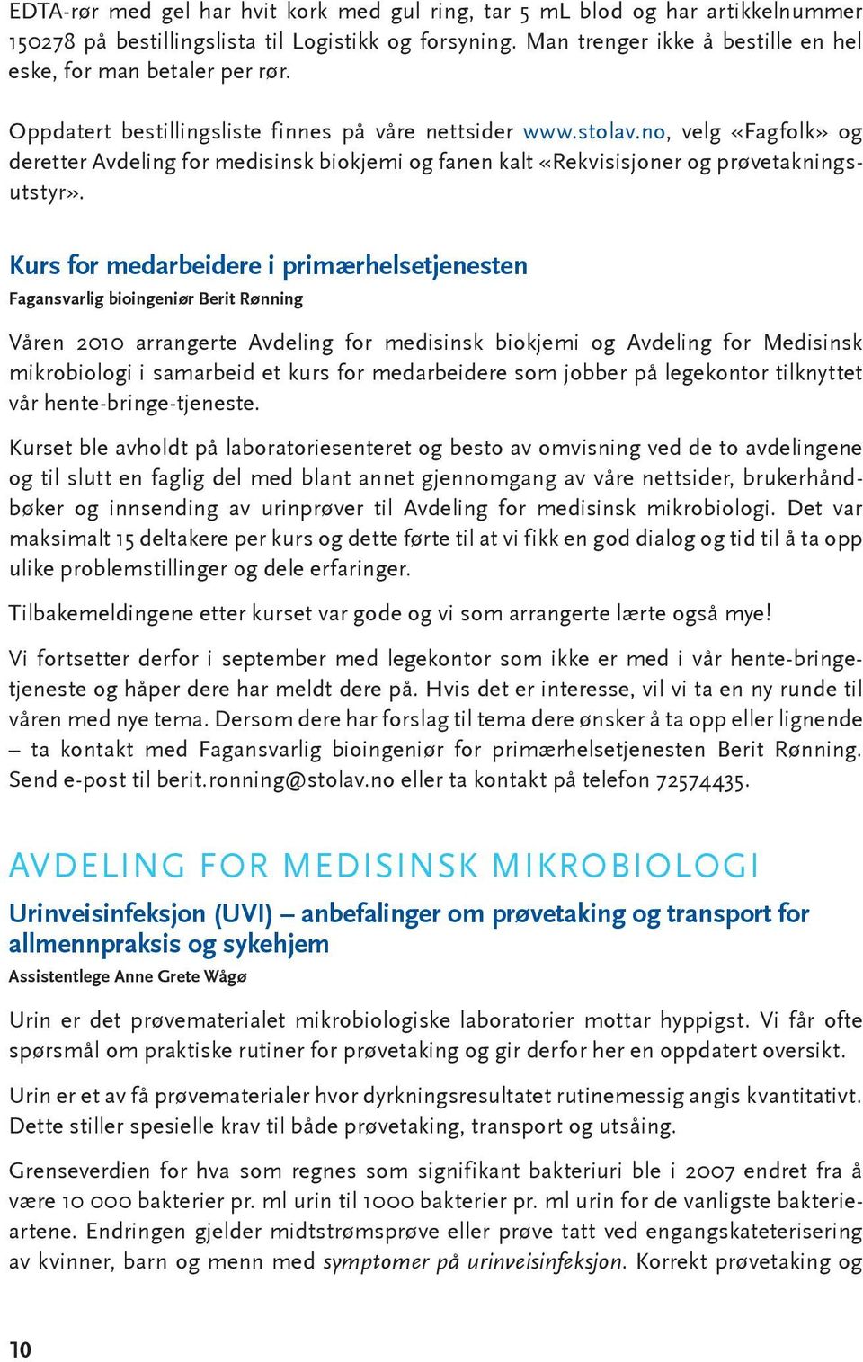 no, velg «Fagfolk» og deretter Avdeling for medisinsk biokjemi og fanen kalt «Rekvisisjoner og prøvetakningsutstyr».