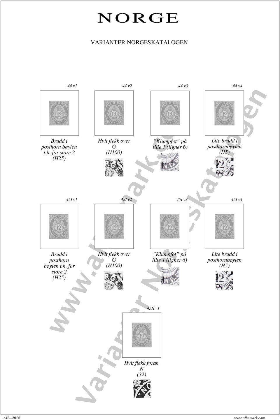 for store 2 (H25)  for store 2 (H25) 44 v1 44 v2 44 v3 Hvit flekk over G (H100) Klumpfot