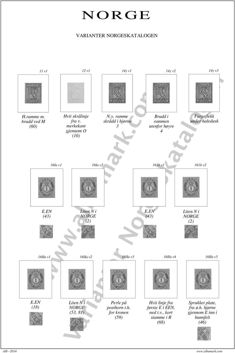 EN (43) 161b v1 14y v3 Fargeflekk under haledusk Liten N i (2) 161b v2 16IIa v1 16IIa v2 16IIa v3 16IIa v4 16IIa v5 Liten N i