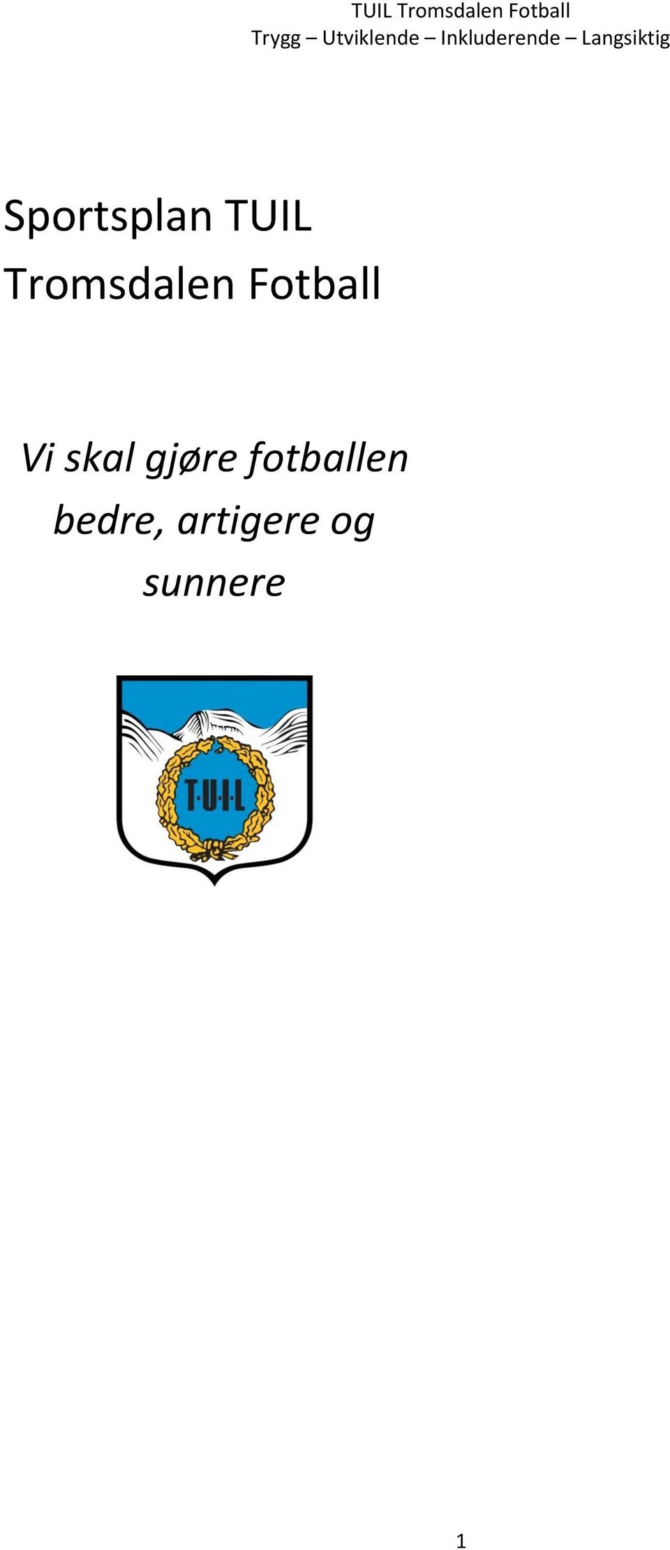 skal gjøre fotballen