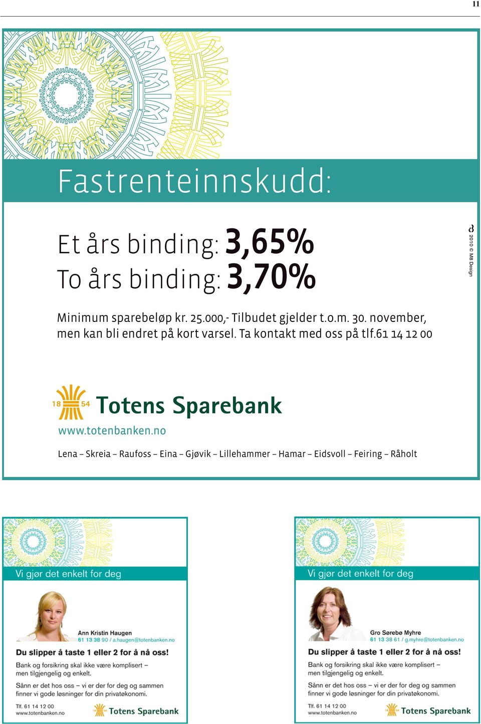 november, men kan bli endret på kort varsel. Ta kontakt med oss på tlf.