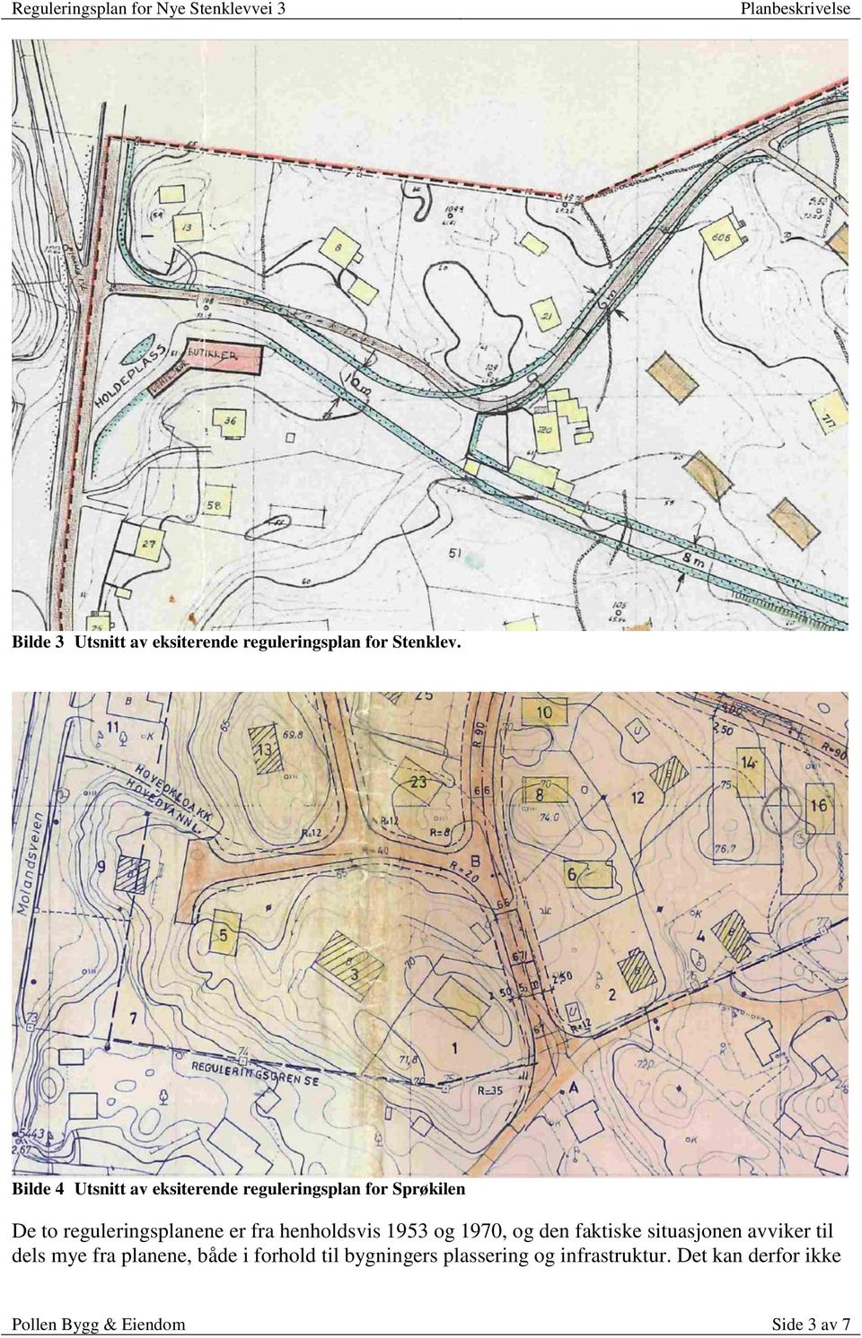 fra henholdsvis 1953 og 1970, og den faktiske situasjonen avviker til dels mye fra