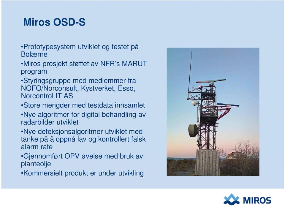 innsamlet Nye algoritmer for digital behandling av radarbilder utviklet Nye deteksjonsalgoritmer utviklet med tanke