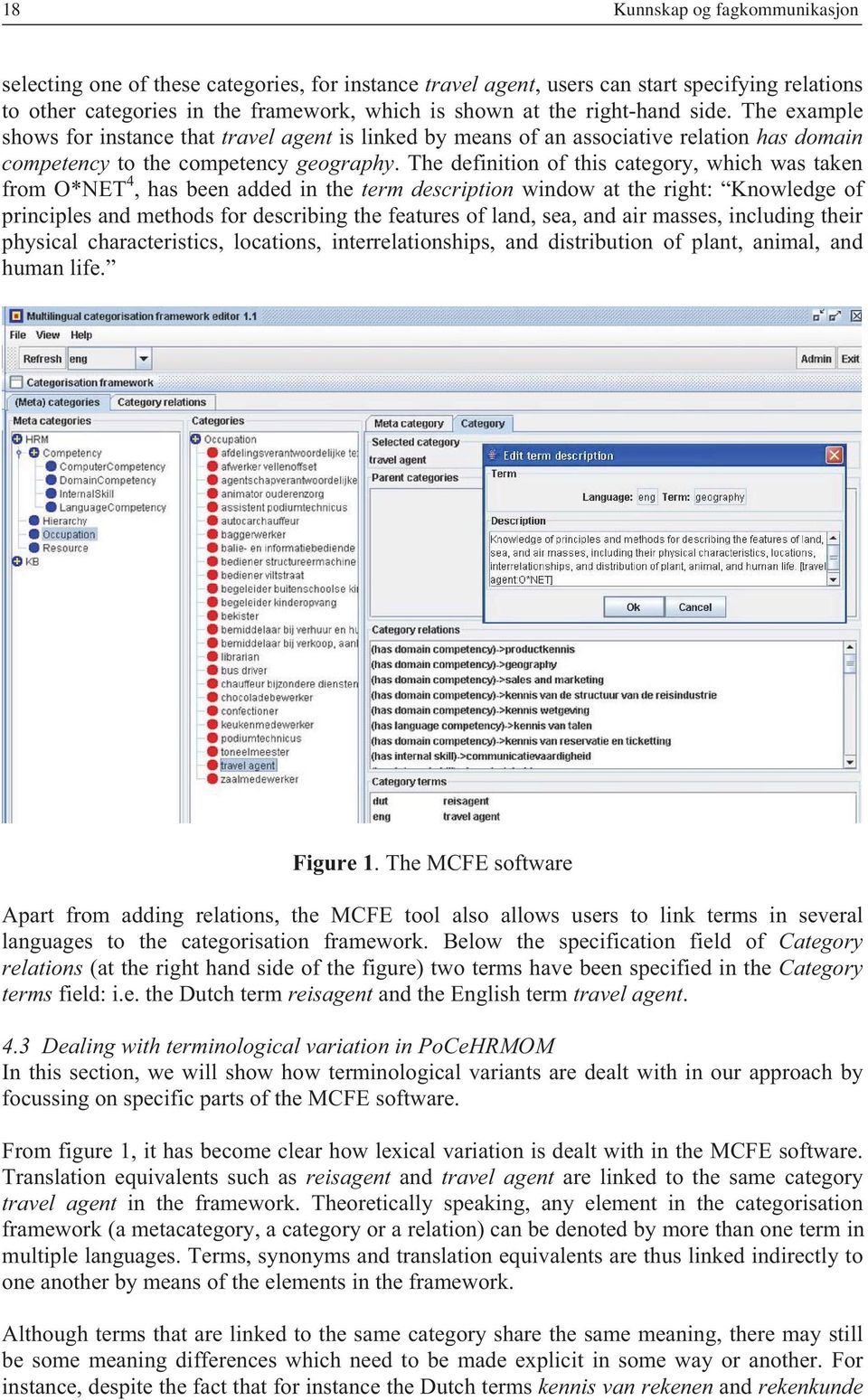 The definition of this category, which was taken from O*NET 4, has been added in the term description window at the right: Knowledge of principles and methods for describing the features of land,