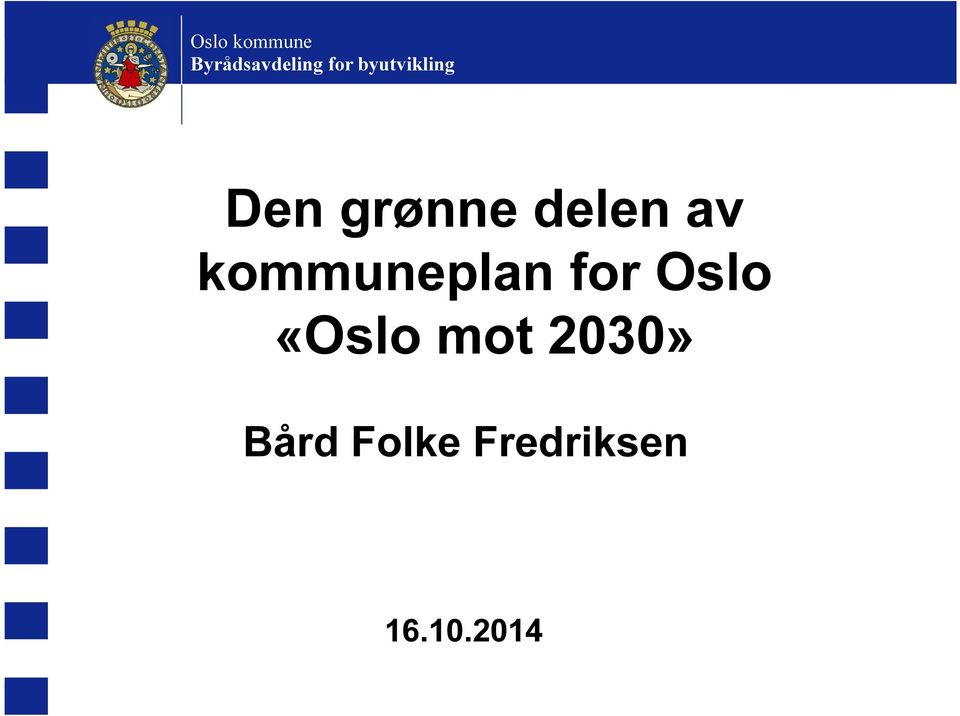 kommuneplan for Oslo «Oslo mot