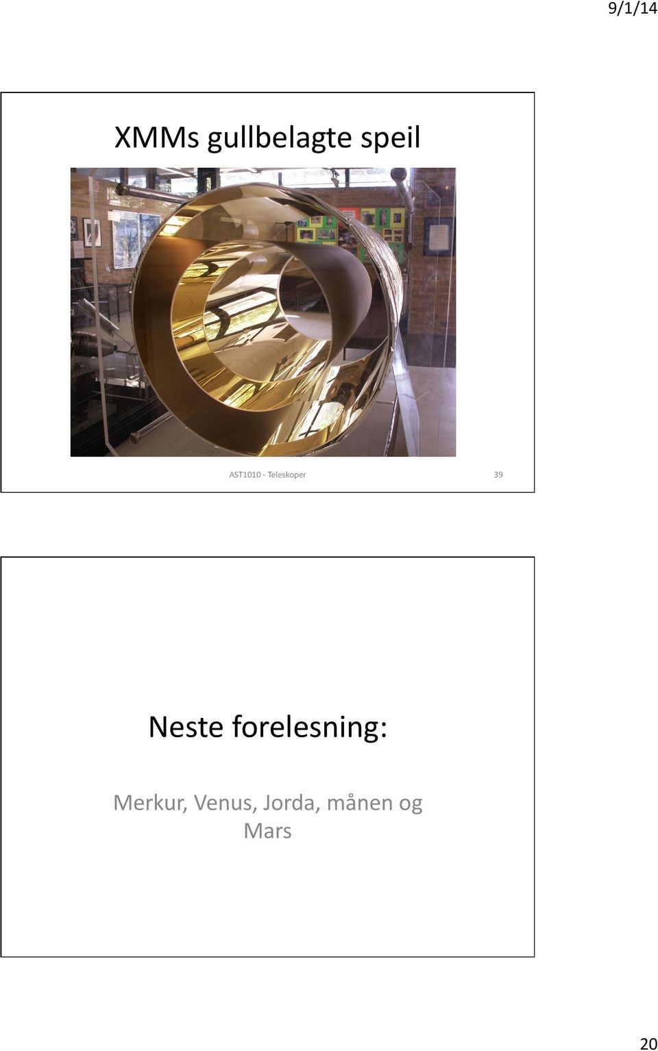 39 Neste forelesning: