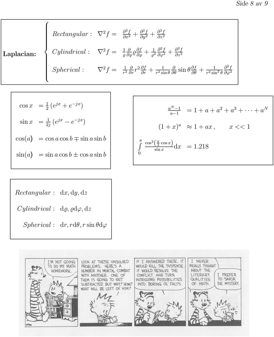 2j ejx e jx ) cosa) = cosacosb sinasinb sina) = sinacosb±cosasinb π 0 a N a = +a+a 2 +a 3 + +a N +x) a +ax,