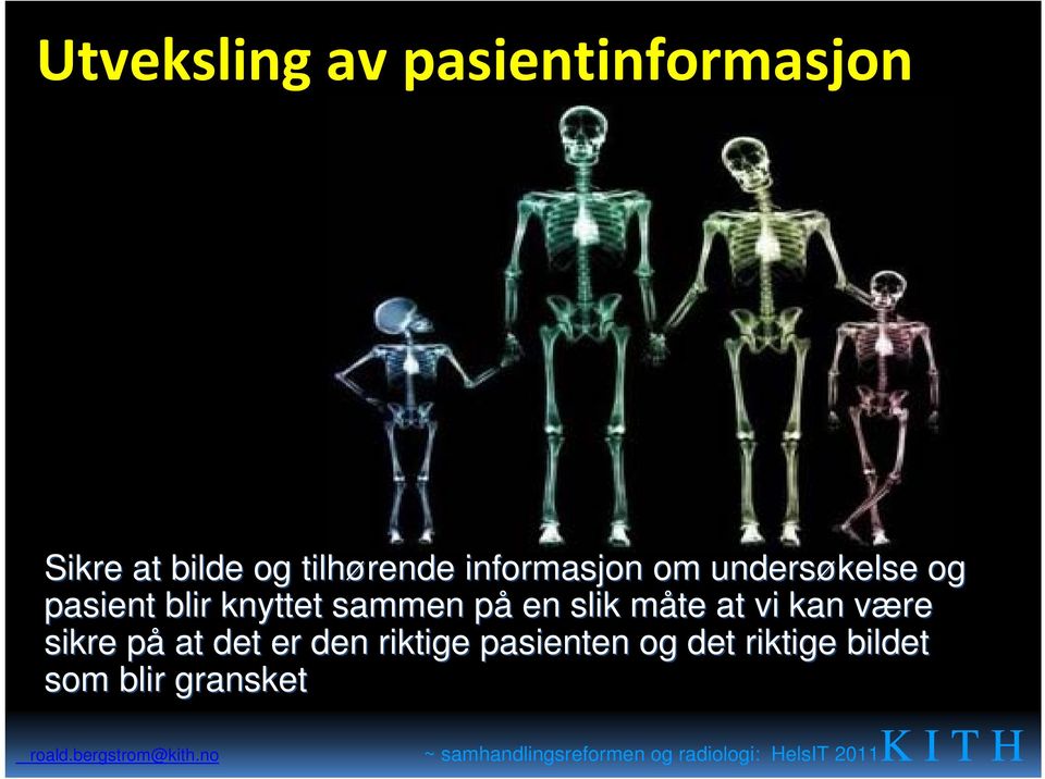 knyttet sammen på p en slik måte m at vi kan være v sikre