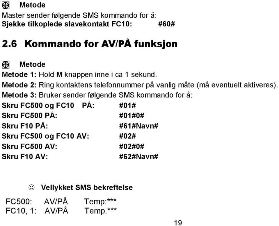 Metode 2: Ring kontaktens telefonnummer på vanlig måte (må eventuelt aktiveres).