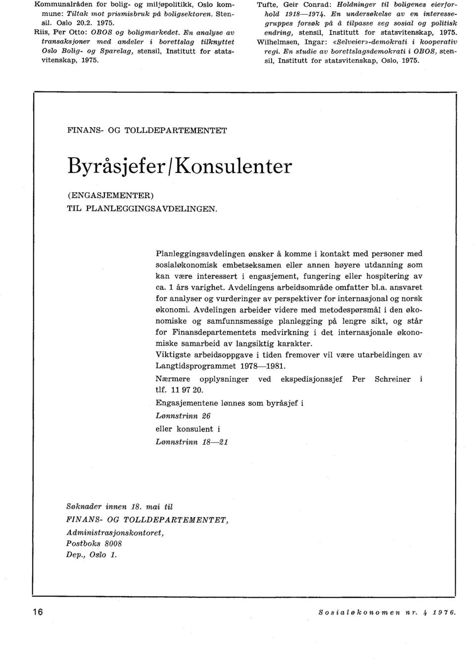 Tufte, Geir Conrad: Holdninger til boligenes eierforhold 1918-1974.